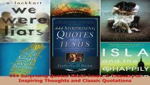 Download  444 Surprising Quotes About Jesus A Treasury of Inspiring Thoughts and Classic Quotations Ebook Free