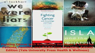 Read  Fighting Cancer with Knowledge and Hope A Guide for Patients Families and Health Care Ebook Free