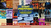 Read  Start Prepping GET PREPAREDFOR LIFE A 10Step Path to Emergency Preparedness So You EBooks Online