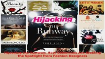 Read  Hijacking the Runway How Celebrities Are Stealing the Spotlight from Fashion Designers EBooks Online
