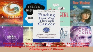 Read  Finding Your Way through Cancer An Expert Cancer Psychologist Helps Patients and EBooks Online