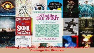 Download  Kindling the Spirit Acts of Kindness and Words of Courage for Women Ebook Free