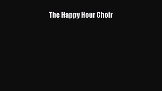 The Happy Hour Choir [PDF Download] Full Ebook