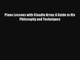 Download Piano Lessons with Claudio Arrau: A Guide to His Philosophy and Techniques# PDF Free