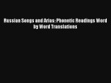 Download Russian Songs and Arias: Phonetic Readings Word by Word Translations# Ebook Free