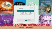Read  ICD10CM The Complete Official Draft Code Set 2014 Edition Icd10Cm Professional for EBooks Online
