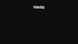 Fidelity [Read] Full Ebook