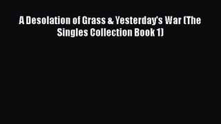 A Desolation of Grass & Yesterday's War (The Singles Collection Book 1) [Read] Full Ebook