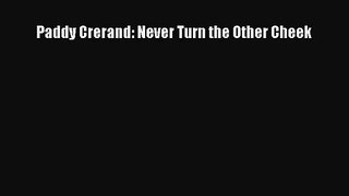Paddy Crerand: Never Turn the Other Cheek [Download] Online