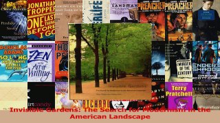 PDF Download  Invisible Gardens The Search for Modernism in the American Landscape Download Online