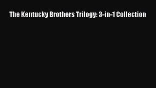The Kentucky Brothers Trilogy: 3-in-1 Collection [Read] Full Ebook