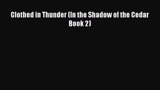 Clothed in Thunder (In the Shadow of the Cedar Book 2) [Download] Full Ebook