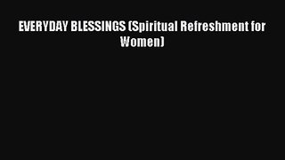 EVERYDAY BLESSINGS (Spiritual Refreshment for Women) [Read] Online