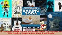 Read  A Preppers Guide To Baking Soda Learn The Secrets To This Health Hygiene And Cleaning Ebook Free
