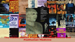 The Visible Human Project Informatic Bodies and Posthuman Medicine Read Online