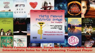 Download  Thirty Famous Patriotic Songs for Trumpet Easy and Intermediate Solos for the Advancing EBooks Online