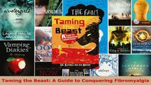 Read  Taming the Beast A Guide to Conquering Fibromyalgia EBooks Online