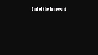 End of the Innocent [Read] Online