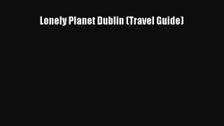Lonely Planet Dublin (Travel Guide) [Read] Full Ebook