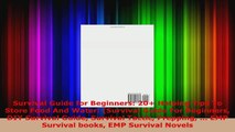 Read  Survival Guide for Beginners 20 Helping Tips To Store Food And Water Survival Guide EBooks Online