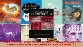 Read  POWER OF COENZYME Q 10 Health Supplement That Could Save Your Life HEALTH SERIES Book PDF Online