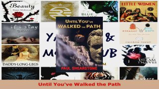 Read  Until Youve Walked the Path EBooks Online