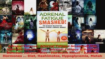 Read  Adrenal Fatigue Adrenal Fatigue Smashed The Ultimate Solution For Adrenal Fatigue  Ebook Free