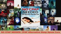 Read  NO CPAP NEEDED CPAP Alternative Sleep Apnea Cure EBooks Online