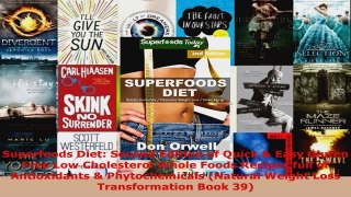 Read  Superfoods Diet Second Edition of Quick  Easy Gluten Free Low Cholesterol Whole Foods EBooks Online