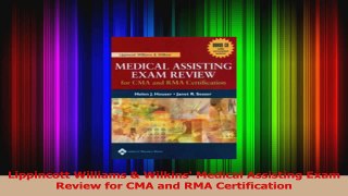 Lippincott Williams  Wilkins Medical Assisting Exam Review for CMA and RMA Certification Read Online
