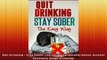 Quit Drinking  Stay Sober The Easy Way Alcohol Abuse Alcohol Recovery Binge Drinking