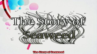 The Story of Seaweed