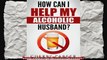 How Can I Help My Alcoholic Husband