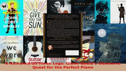 Download  A Romance on Three Legs Glenn Goulds Obsessive Quest for the Perfect Piano PDF Free