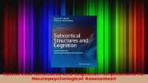 Subcortical structures and cognition implications for neuropsychological assessment