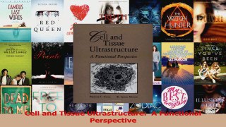 PDF Download  Cell and Tissue Ultrastructure  A Functional Perspective PDF Full Ebook