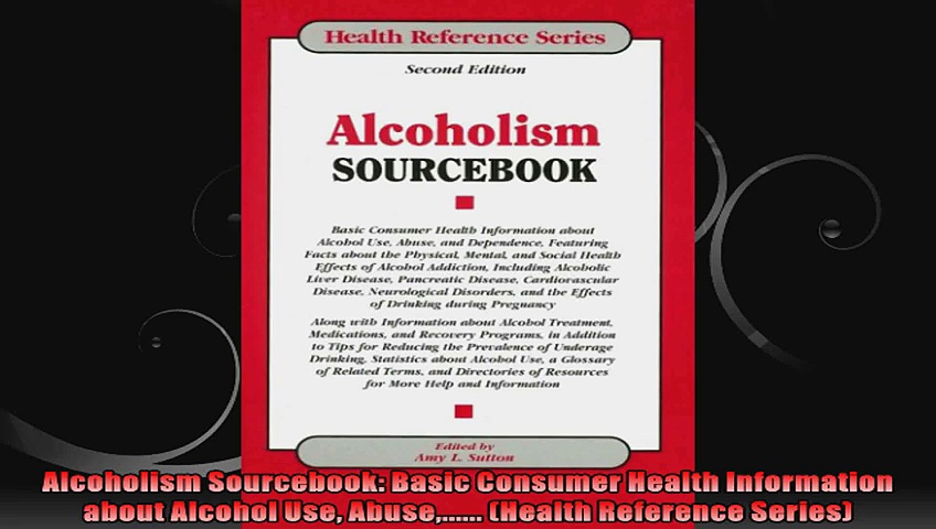 Alcoholism Sourcebook Basic Consumer Health Information about Alcohol Use Abuse