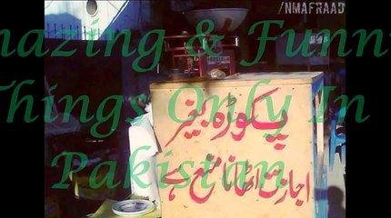 Amazing & Funny Things Only In Pakistan (Latest 2015)