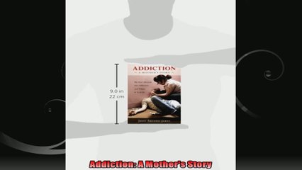 Addiction A Mothers Story