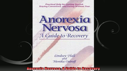 Anorexia Nervosa A Guide to Recovery