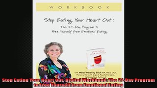 Stop Eating Your Heart Out Digital Workbook The 21Day Program to Free Yourself from