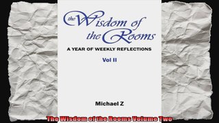 The Wisdom of the Rooms Volume Two