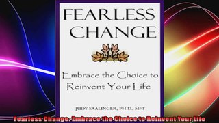Fearless Change Embrace the Choice to Reinvent Your Life