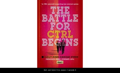 Halt and Catch Fire season 2 episode 6 s2e6