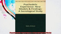 Psychedelic Experience A Sociological Study