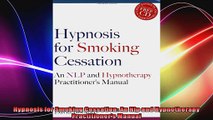 Hypnosis for Smoking Cessation An Nlp and Hypnotherapy Practitioners Manual