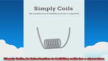 Simply Coils An introduction to building coils for ecigarettes