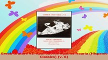 Greek Orators VI Apollodorus Against Nearia Hispanic Classics v 6 Download