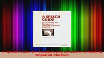 Download  A Speech Guide for Teachers and Clinicians of Hearing Impaired Children Ebook Online