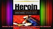 Heroin Its History Pharmacology  Treatment The Library of Addictive Drugs